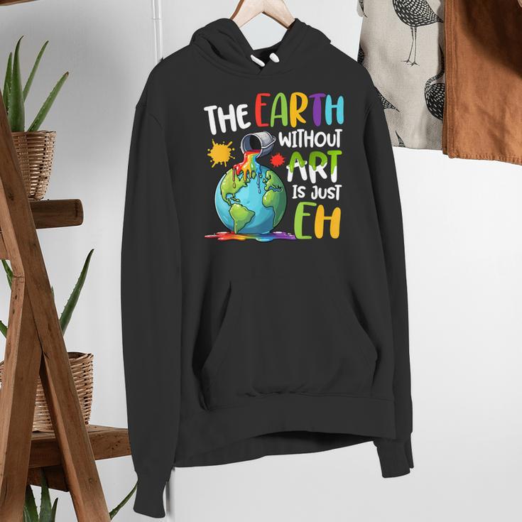 Earth Without Art Is Just Eh Artist Art Teacher Women's Hoodie, funny gift Earth Without Art Is Just Eh Artist Art Teacher Women's Hoodie, funny gift