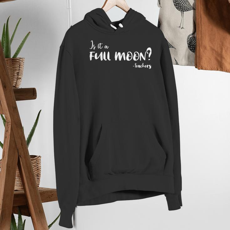 Is It A Full Moon Teachers For Men Women T-Shirt Women's Hoodie, funny gift Is It A Full Moon Teachers For Men Women T-Shirt Women's Hoodie, funny gift