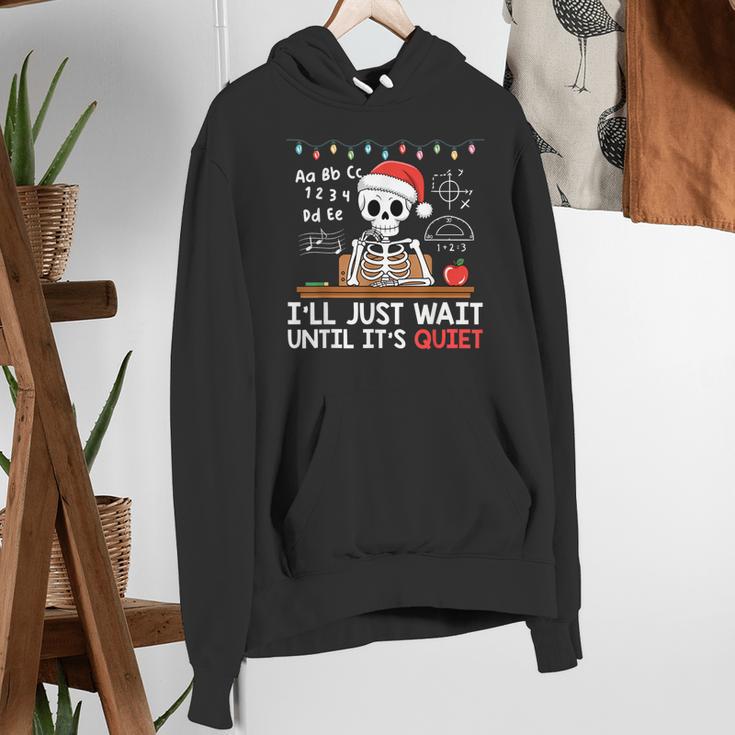 I'Ll Just Wait Until It's Quiet Skeleton Teacher Christmas Women's Hoodie, funny gift