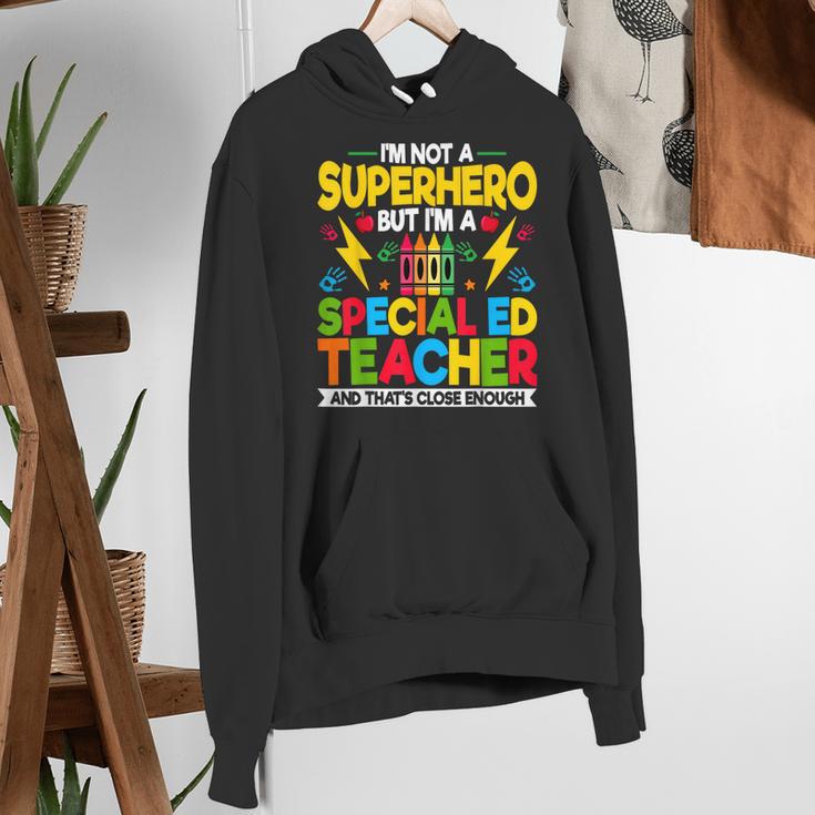 I'm Not a Superhero But I'm a SPED Special Education Teacher Women's Hoodie, funny gift