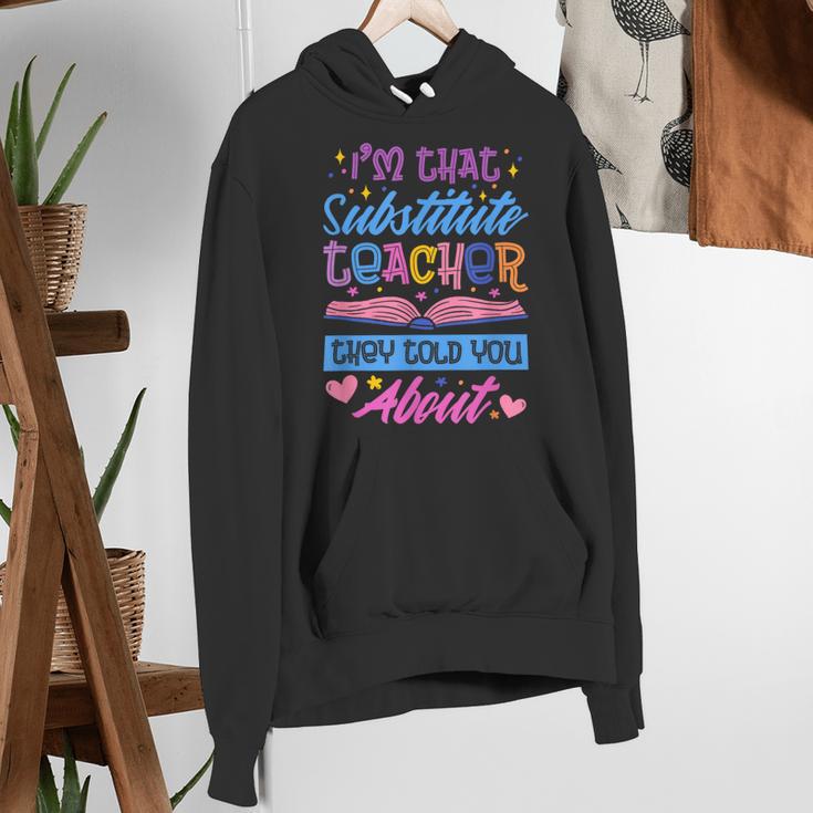 I'M That Substitute Teacher They Told Substitute Teacher Women's Hoodie, funny gift I'M That Substitute Teacher They Told Substitute Teacher Women's Hoodie, funny gift