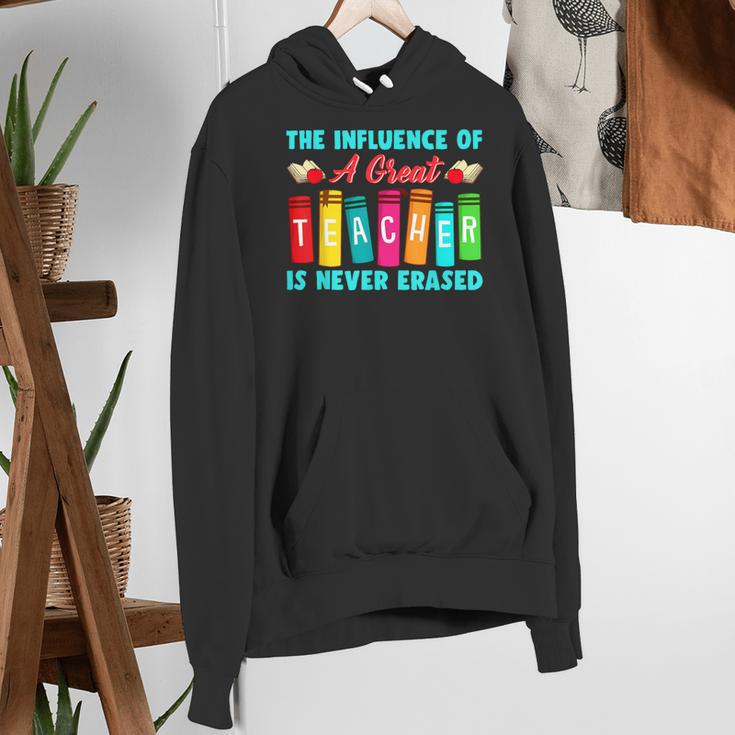 THE INFLUENCE OF A GREAT TEACHER IS NEVER ERASED Teaching For Men Women Girls Kids Women's Hoodie, funny gift