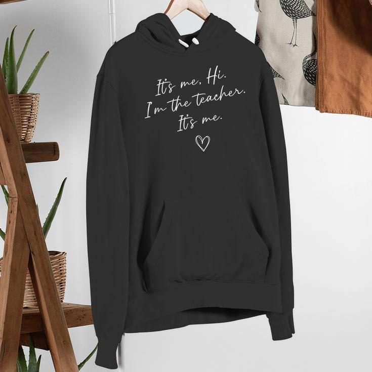 It's Me Hi I'm The Teacher It's Me Teacher Men Women Women's Hoodie, funny gift