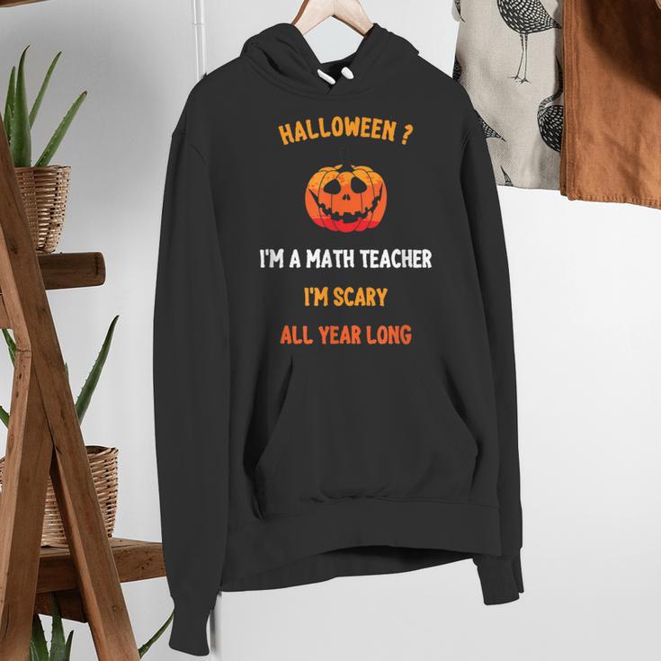 Math Teacher Halloween Quote I'm Scary All Year Long Men Women Women's Hoodie, funny gift Math Teacher Halloween Quote I'm Scary All Year Long Men Women Women's Hoodie, funny gift