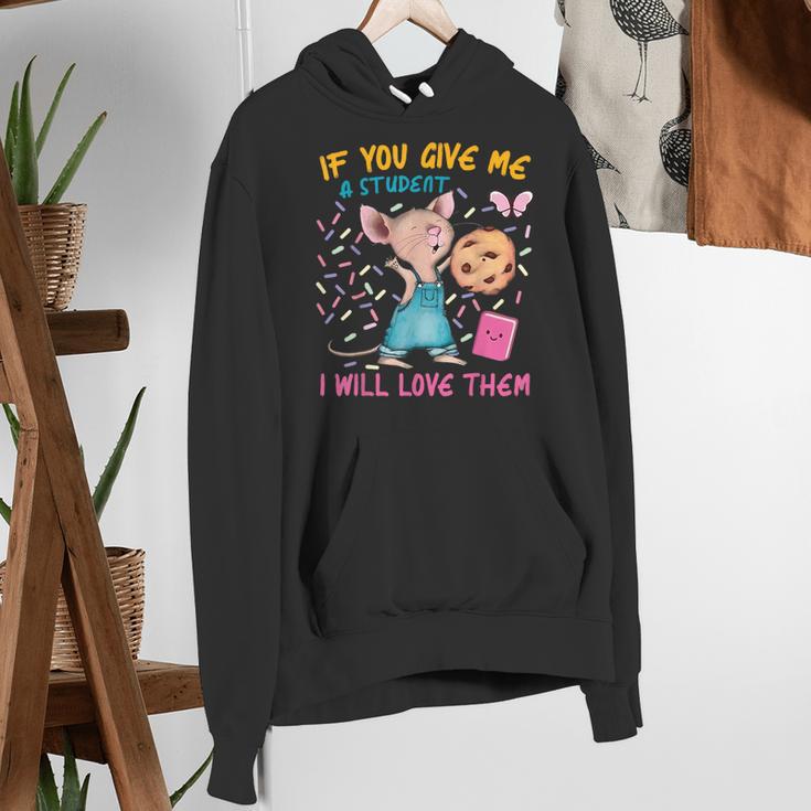 Mouse Teacher If You Give Me A Student I Will Love Them Women's Hoodie, funny gift