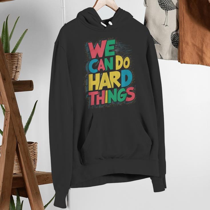 School Teachers Motivational Quote We Can Do Hard Things Men Women Kids Women's Hoodie, funny gift School Teachers Motivational Quote We Can Do Hard Things Men Women Kids Women's Hoodie, funny gift