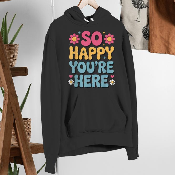 So Happy You’Re Here Groovy Retro Positivity Women Teacher Women's Hoodie, Groovy Teacher Hoodies, funny gift So Happy You’Re Here Groovy Retro Positivity Women Teacher Women's Hoodie, Groovy Teacher Hoodies, funny gift