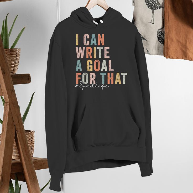 Special Education Teacher I Can Write A Goal For That Sped Women's Hoodie, funny gift Special Education Teacher I Can Write A Goal For That Sped Women's Hoodie, funny gift