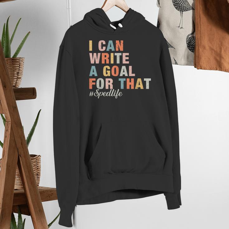 Special Education I Can Write A Goal For That Sped Teacher Women's Hoodie, funny gift Special Education I Can Write A Goal For That Sped Teacher Women's Hoodie, funny gift