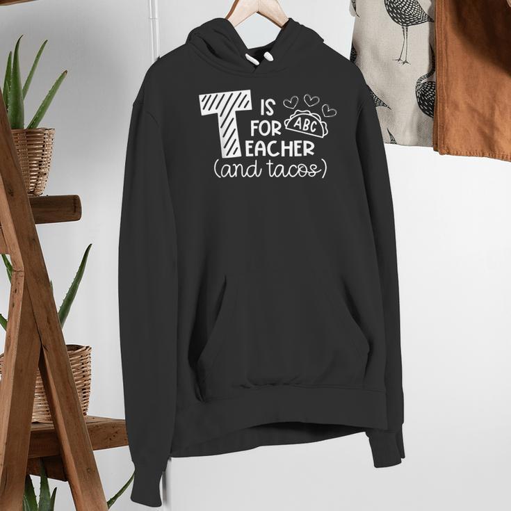 T Is For Teacher And Tacos For Teacher & Tacos Lovers Men Women Girls Kids Women's Hoodie, funny gift