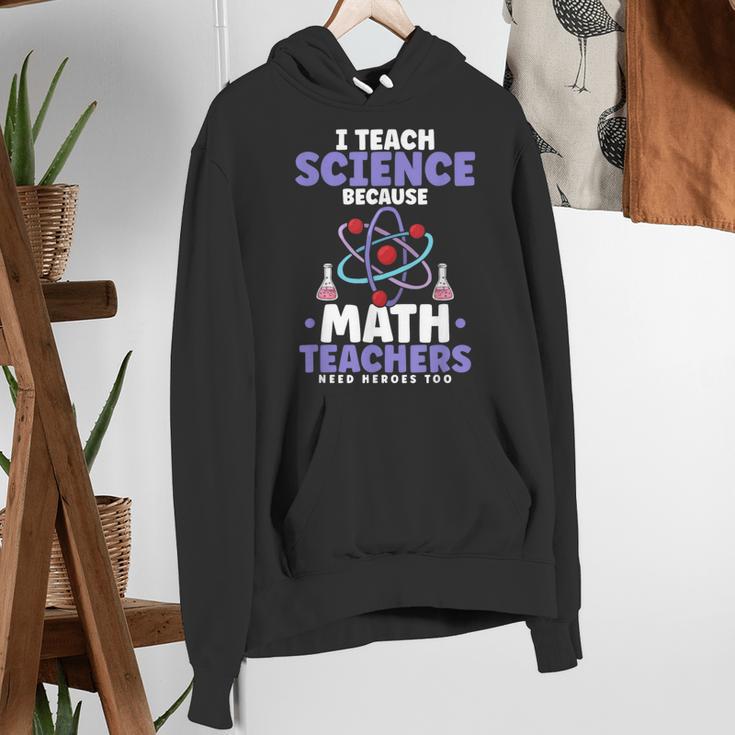 I Teach Science Because Math Teachers Need Heroes Too Women's Hoodie, Science Teacher Hoodies, funny gift