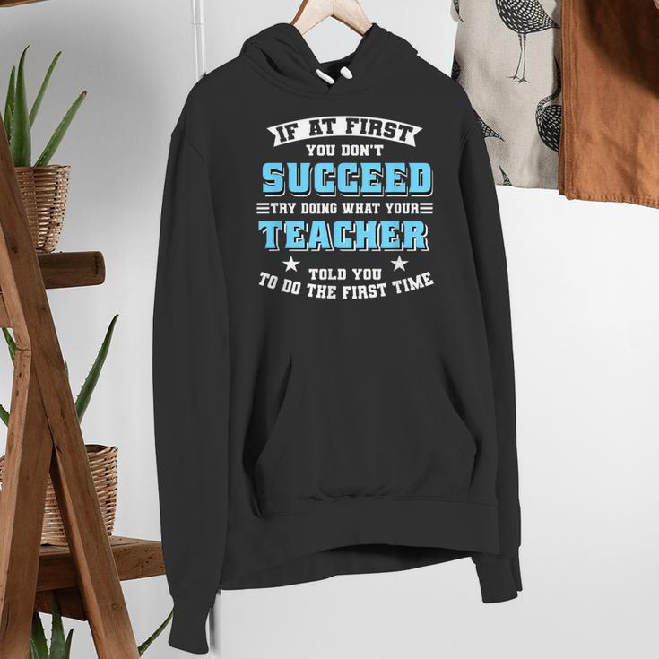 Teacher If At First You Don't Succeed Try Doing What Your Women's Hoodie, funny gift Teacher If At First You Don't Succeed Try Doing What Your Women's Hoodie, funny gift