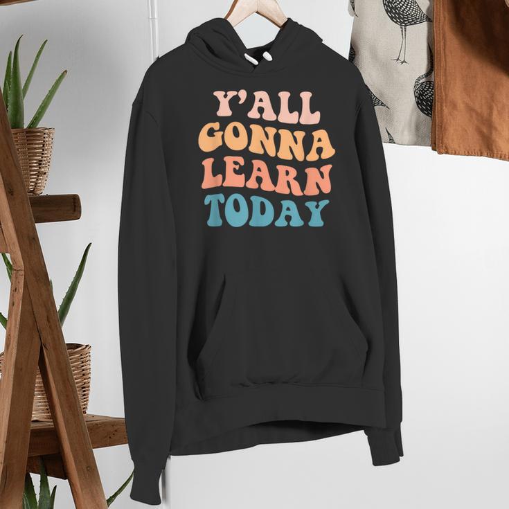 Teacher Y'All Gonna Learn Today First Day Of School Teachers Women's Hoodie, funny gift Teacher Y'All Gonna Learn Today First Day Of School Teachers Women's Hoodie, funny gift