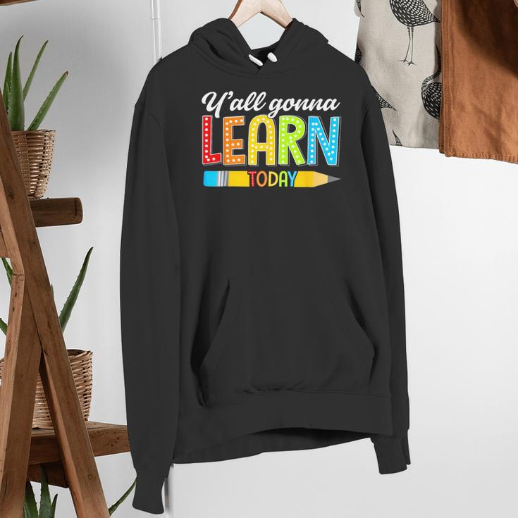 Teacher Y'All Gonna Learn Today First Day Of School Women's Hoodie, funny gift Teacher Y'All Gonna Learn Today First Day Of School Women's Hoodie, funny gift