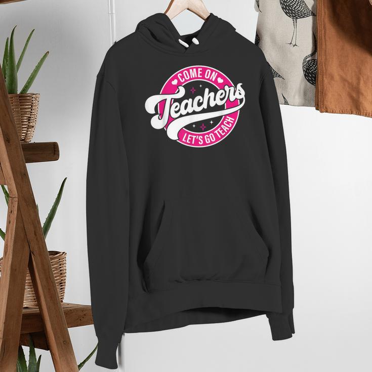 Come On Teachers Let's Go Teach Pink Back To School For Men Women Women's Hoodie, funny gift Come On Teachers Let's Go Teach Pink Back To School For Men Women Women's Hoodie, funny gift
