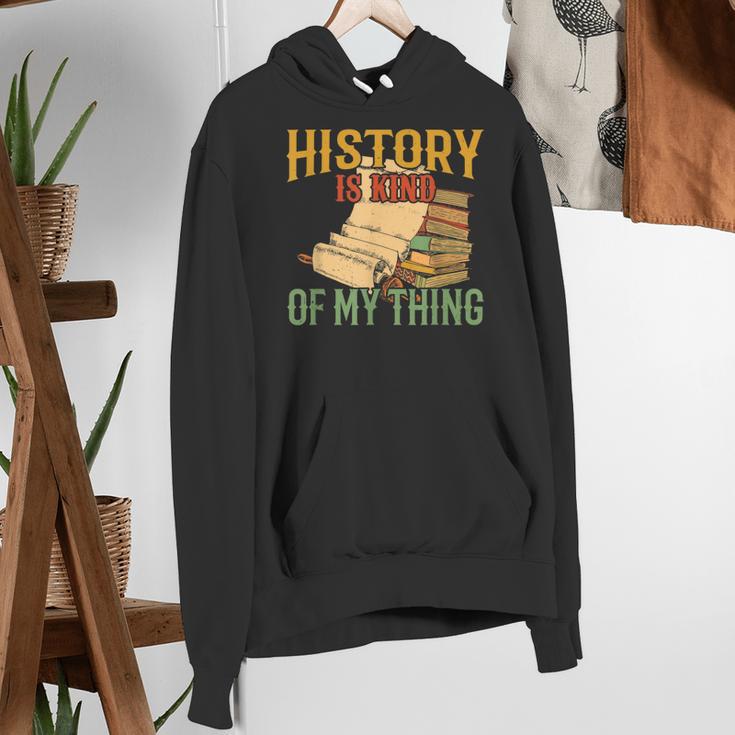 History Is Kind Of My Thing Historian Historic Teacher Job Women's Hoodie, History Teacher Hoodies, funny gift History Is Kind Of My Thing Historian Historic Teacher Job Women's Hoodie, History Teacher Hoodies, funny gift