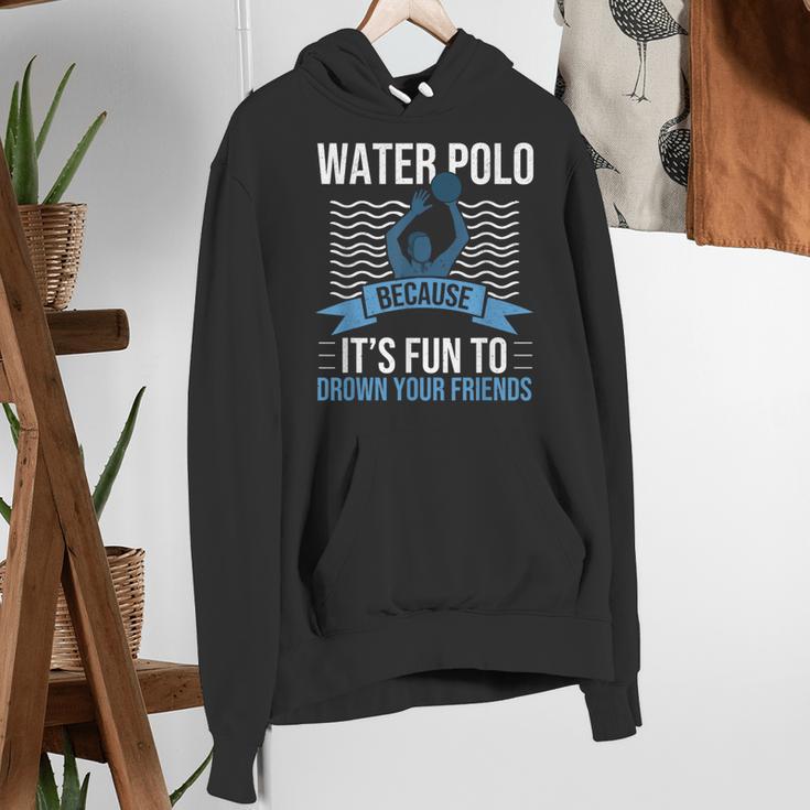 Water Polo Because It's Fun To Drown Your Friends Waterpolo Women's Hoodie, funny gift