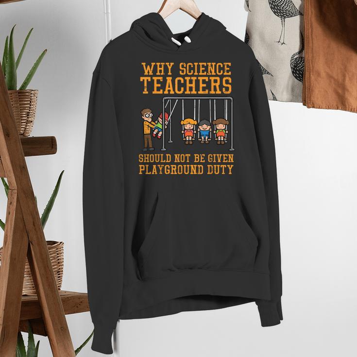 Why Science Teachers Not Given Playground Duty Men Women Women's Hoodie, Science Teacher Hoodies, funny gift Why Science Teachers Not Given Playground Duty Men Women Women's Hoodie, Science Teacher Hoodies, funny gift