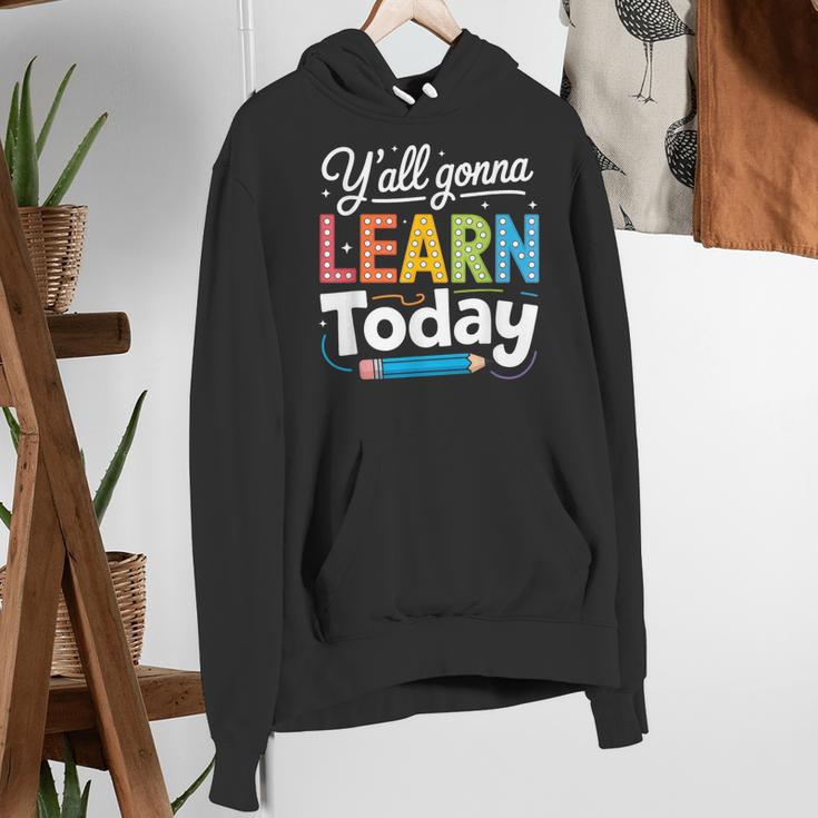 Y'All Gonna Learn Today Back To School First Day Teacher Women's Hoodie, funny gift