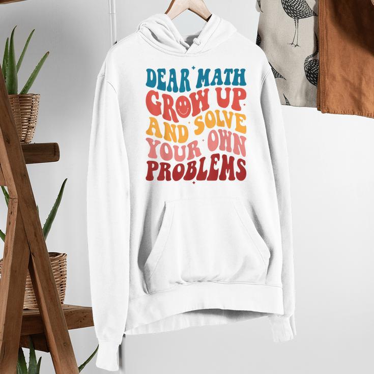 Dear Math Grow Up And Solve Your Own Problems Teens Teacher Women's Hoodie, funny gift