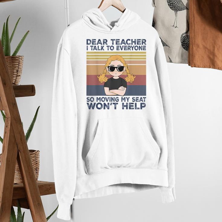 Dear Teacher I Talk To Everyone So Moving My Seat Won’t Help Women's Hoodie, funny gift
