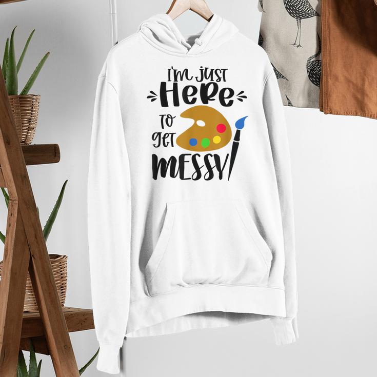 I'm Just Here To Get Messy Art Teacher Artist Painting Women's Hoodie, funny gift