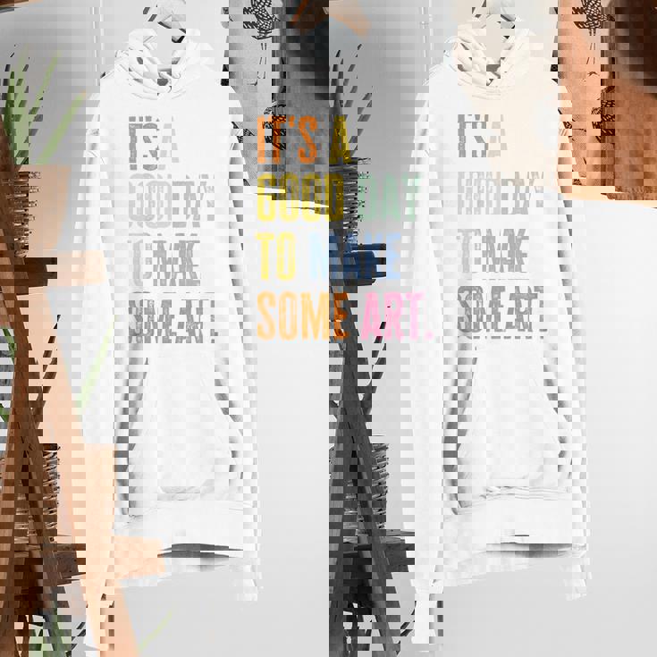 It&#x27;s A Good Day To Make Art Artist Teacher Painter Women&#x27;s Hoodie, funny gift