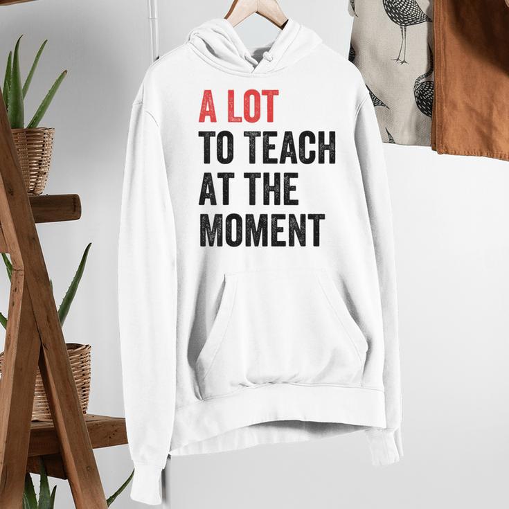 A Lot To Teach At The Moment Women's Teacher Tee Women's Hoodie, funny gift A Lot To Teach At The Moment Women's Teacher Tee Women's Hoodie, funny gift