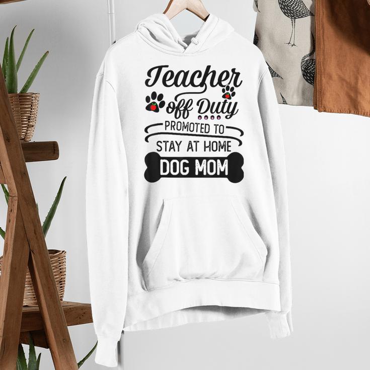 Teacher Off Duty Promoted To Stay At Home Dog Mom Tshirt Men Women Women's Hoodie, funny gift Teacher Off Duty Promoted To Stay At Home Dog Mom Tshirt Men Women Women's Hoodie, funny gift
