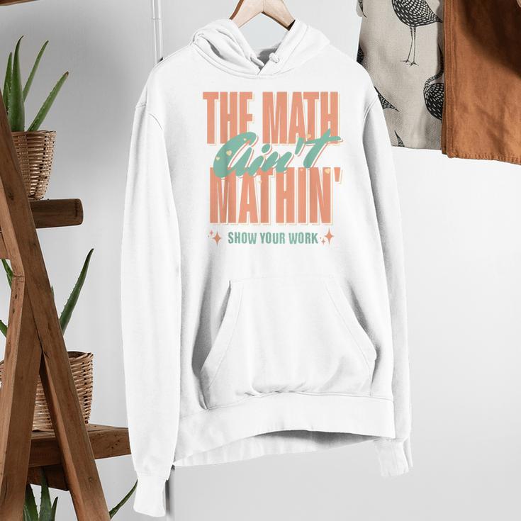 Women The Math Ain't Mathin Show Your Work Math Teacher Women's Hoodie, funny gift
