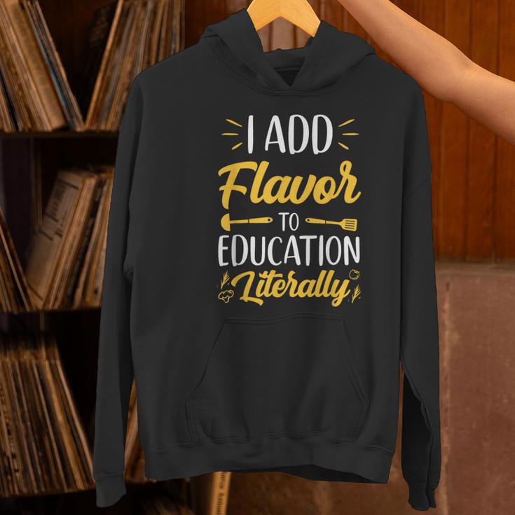 I Add Flavor To Education Literally Culinary Arts Teacher Women's Hoodie, gift for family, gift for coworker I Add Flavor To Education Literally Culinary Arts Teacher Women's Hoodie, gift for family, gift for coworker