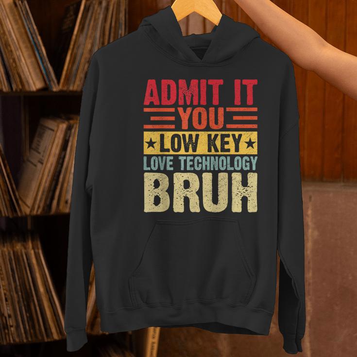 Admit It You Low Key Love Technology Bruh Teacher Kid Women's Hoodie, gift for family, gift for coworker