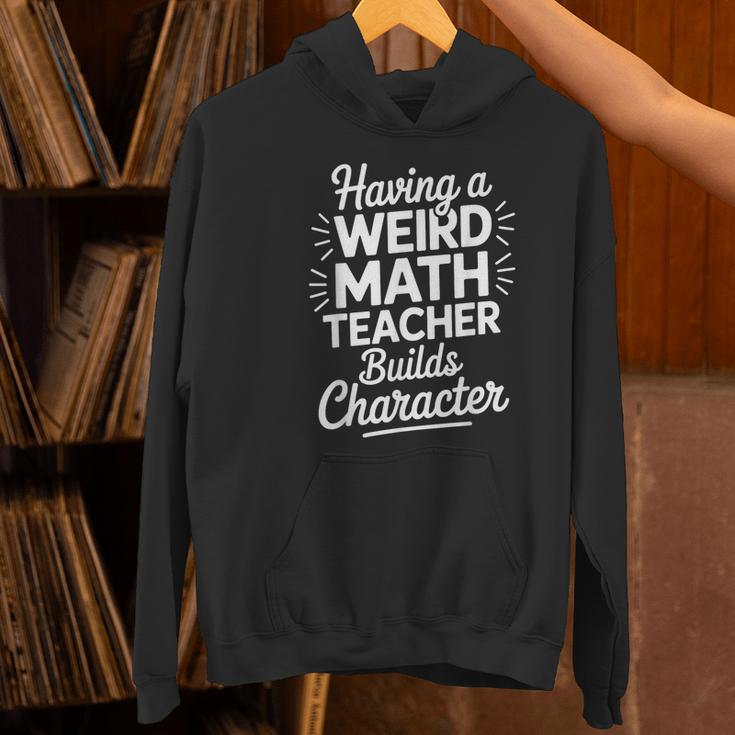 Algebra Lover Having A Weird Math Teacher Builds Character Women's Hoodie, gift for family, gift for coworker Algebra Lover Having A Weird Math Teacher Builds Character Women's Hoodie, gift for family, gift for coworker