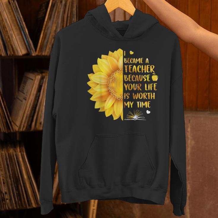 I Became A Teacher Because Your Life Is Worth My Time Tshirt Men Women Women's Hoodie, gift for family, gift for coworker I Became A Teacher Because Your Life Is Worth My Time Tshirt Men Women Women's Hoodie, gift for family, gift for coworker