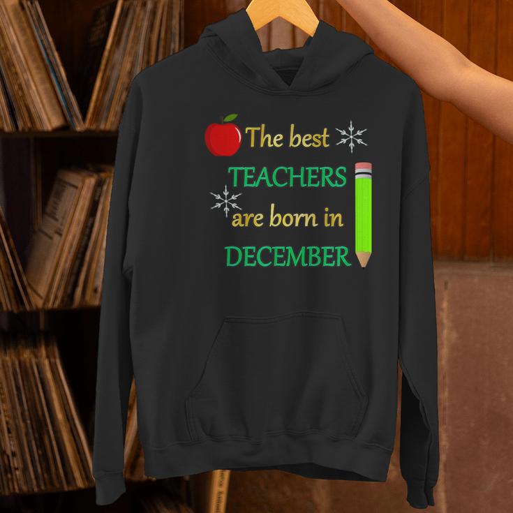THE BEST TEACHERS ARE BORN IN DECEMBER Women's Hoodie, gift for family, gift for coworker THE BEST TEACHERS ARE BORN IN DECEMBER Women's Hoodie, gift for family, gift for coworker