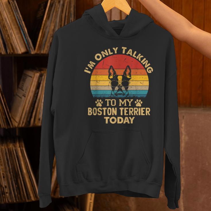 Boston Terrier Lover I'm Only Talking To My Dog Today Women's Hoodie, gift for family, gift for coworker