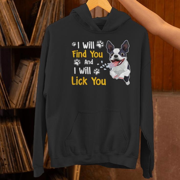 Boston Terrier Shirt I Will Find You And I Will Lick You Women's Hoodie, gift for family, gift for coworker