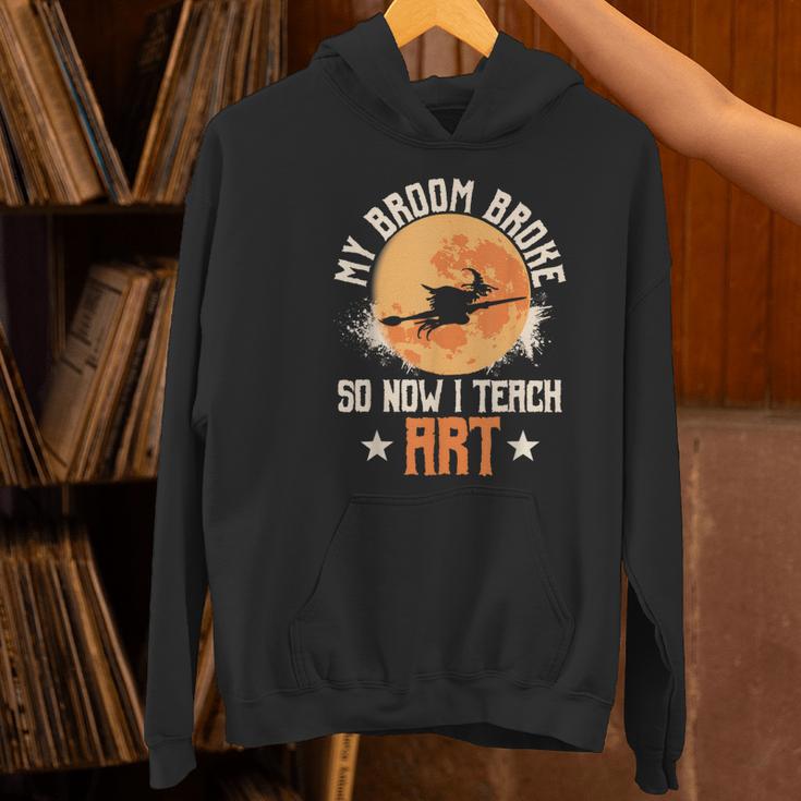 My Broom Broke So Now I Teach Art Teacher Halloween Costume For Men Women Women's Hoodie, gift for family, gift for coworker