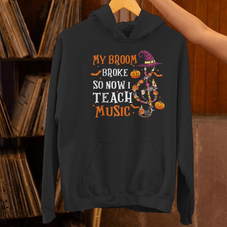 My Broom Broke So Now I Teach Music Teacher Halloween Women's Hoodie, gift for family, gift for coworker My Broom Broke So Now I Teach Music Teacher Halloween Women's Hoodie, gift for family, gift for coworker