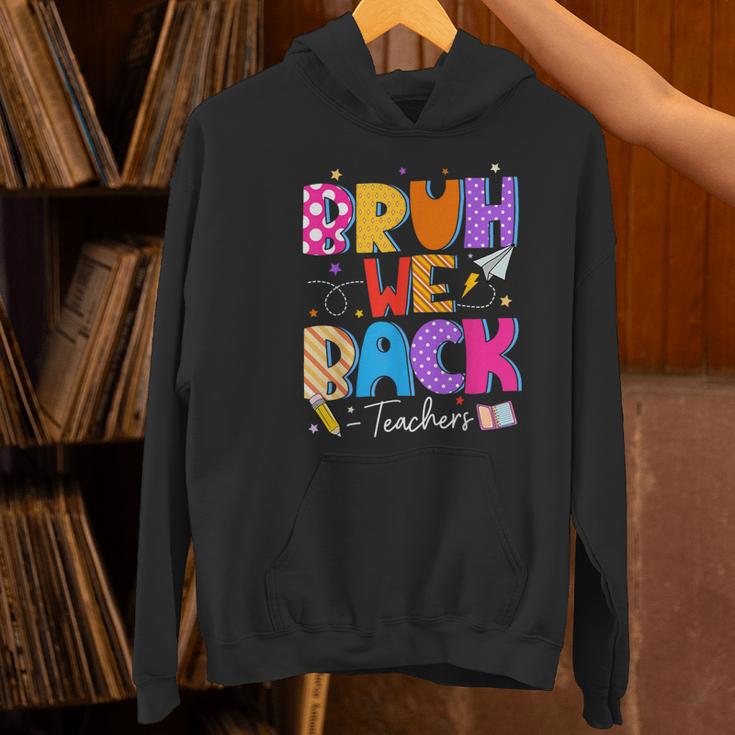 Bruh We Back Teachers First Day Back To School Teachers Women's Hoodie, gift for family, gift for coworker Bruh We Back Teachers First Day Back To School Teachers Women's Hoodie, gift for family, gift for coworker