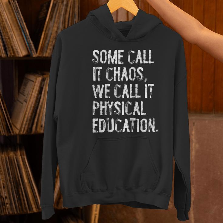 Some Call It Chaos We Call It Physical Education Teacher Women's Hoodie, gift for family, gift for coworker Some Call It Chaos We Call It Physical Education Teacher Women's Hoodie, gift for family, gift for coworker