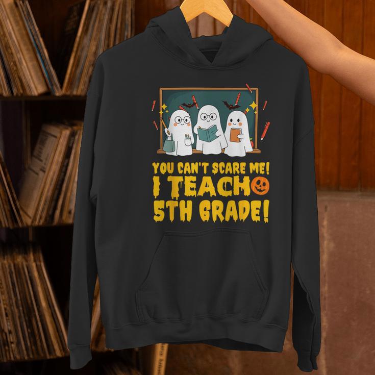 You Can't Scare Me I Teach 5th Grade Teacher Halloween Women's Hoodie, gift for family, gift for coworker You Can't Scare Me I Teach 5th Grade Teacher Halloween Women's Hoodie, gift for family, gift for coworker