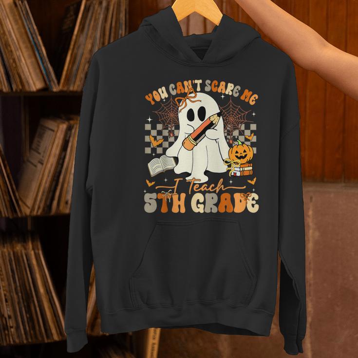 You Can't Scare Me I Teach Fifth Grade Teacher Halloween Women's Hoodie, gift for family, gift for coworker