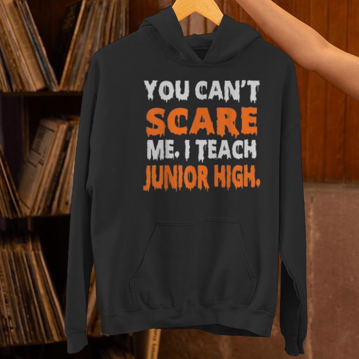 You Can't Scare Me I Teach Junior High Teacher Shirt For Men Women Women's Hoodie, gift for family, gift for coworker You Can't Scare Me I Teach Junior High Teacher Shirt For Men Women Women's Hoodie, gift for family, gift for coworker
