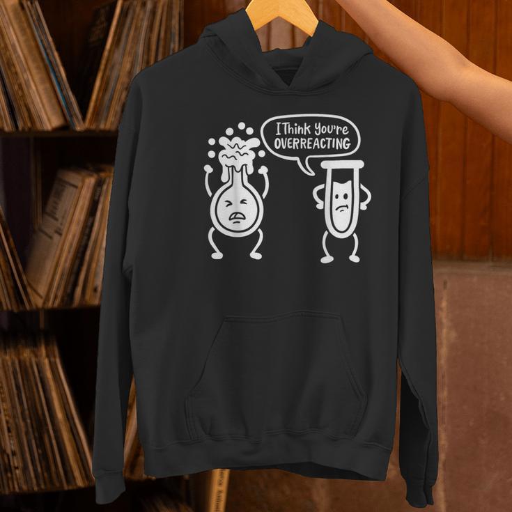 Chemistry Science Teacher I Think You'Re Overreacting Men Women Girls Kids Women's Hoodie, Science Teacher Hoodies, gift for family, gift for coworker Chemistry Science Teacher I Think You'Re Overreacting Men Women Girls Kids Women's Hoodie, Science Teacher Hoodies, gift for family, gift for coworker