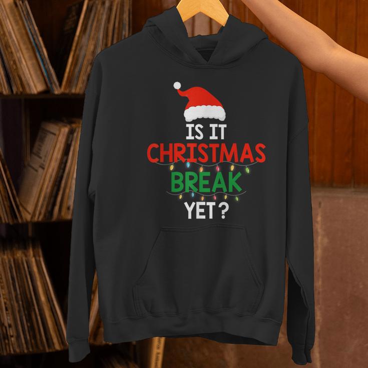 Is It Christmas Break Yet Teacher Xmas Winter Saying Women's Hoodie, gift for family, gift for coworker