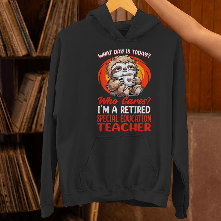 What Day Is Today Retired Special Education Teacher Women's Hoodie, gift for family, gift for coworker