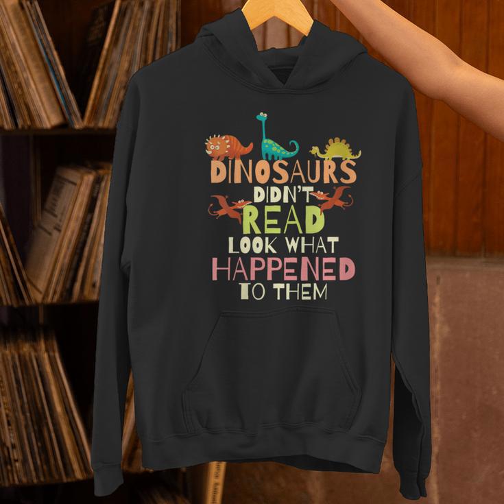 Dinosaurs Didnt Read Look What Happened To Them Teacher Women's Hoodie, gift for family, gift for coworker