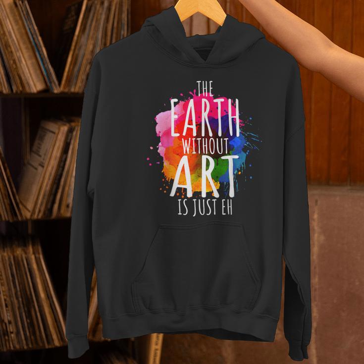 Earth Without Art Is Just Eh Painting Artist Pun Art Teacher Women's Hoodie, gift for family, gift for coworker Earth Without Art Is Just Eh Painting Artist Pun Art Teacher Women's Hoodie, gift for family, gift for coworker
