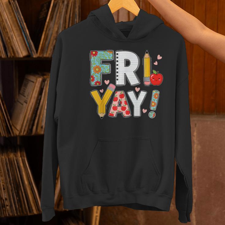 Fri Yay Teacher Happy Friday Friyay Weekend Back To School Women's Hoodie, gift for family, gift for coworker
